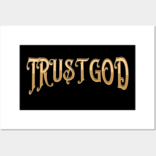 Trust God. Posters and Art